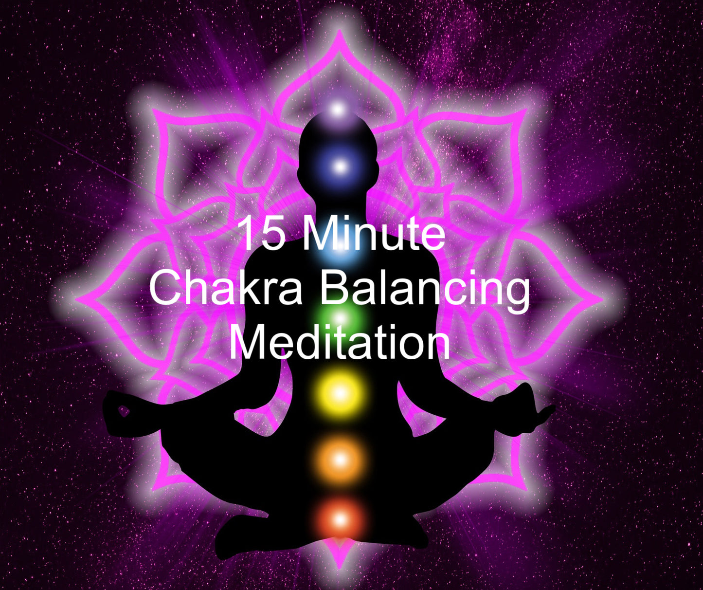 15 Minute Guided Chakra Meditation