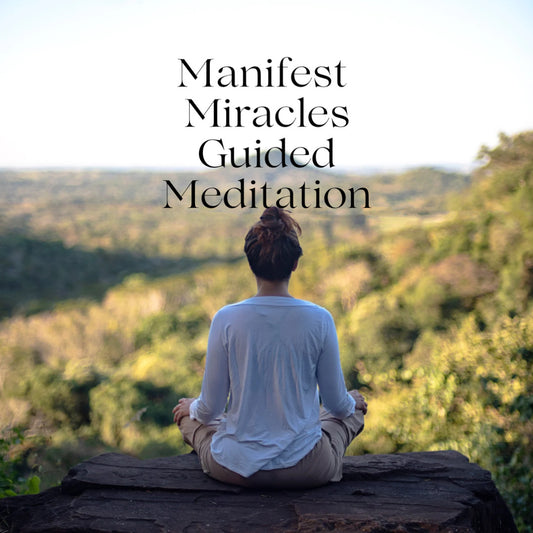 Manifest Miracles Meditation